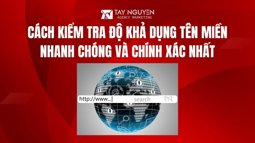 Cách kiểm tra độ khả dụng tên miền nhanh chóng và chính xác nhất