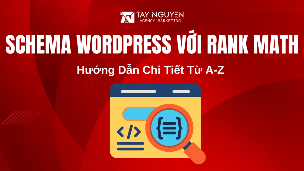 Hướng Dẫn Chi Tiết Về Schema WordPress Với Rank Math