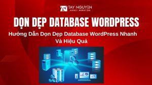 Hướng Dẫn Dọn Dẹp Database WordPress Nhanh Và Hiệu Quả