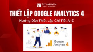 Thiết Lập Google Analytics 4 WordPress: Hướng Dẫn Chi Tiết A–Z