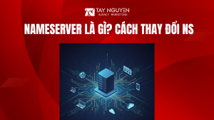 Nameserver là gì? Cách thay đổi NS