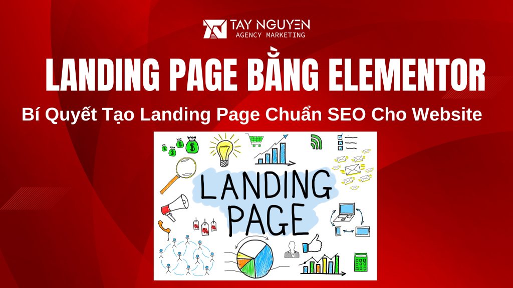 Bí Quyết Tạo Landing Page Bằng Elementor Chuẩn SEO Cho Website