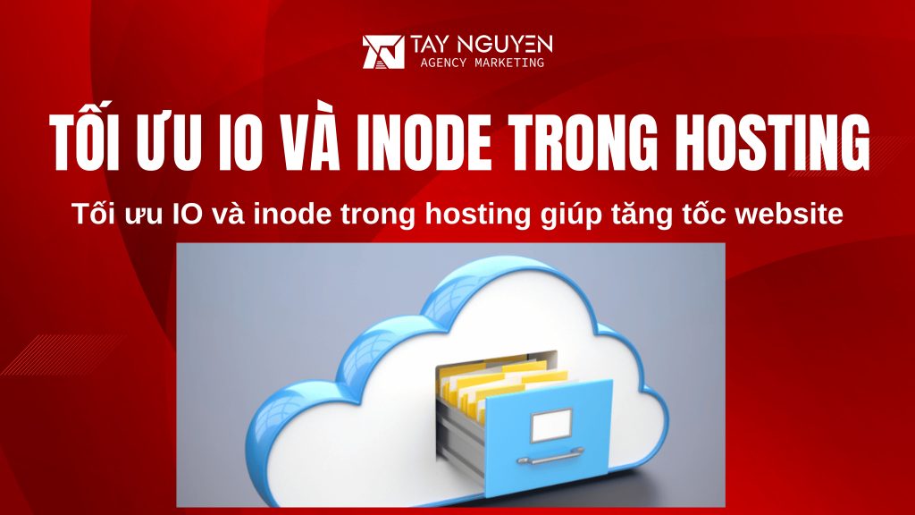 Tối ưu IO và inode trong hosting giúp tăng tốc website