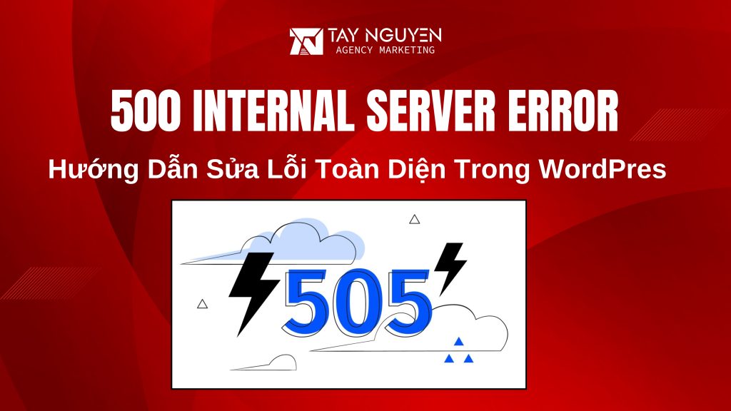 Hướng Dẫn Sửa Lỗi 500 Internal Server Error Trong WordPress
