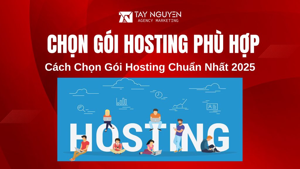 Cách Chọn Gói Hosting Phù Hợp Cho WordPress Chuẩn Nhất 2025